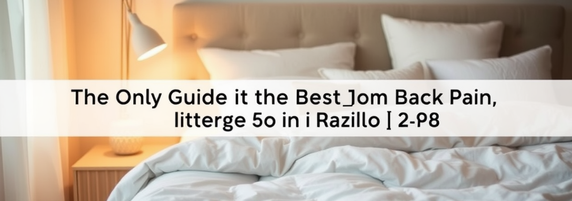 The Only Guide to the Best Mattress for Back Pain in Small Spaces in 2026